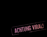 Achtung Viral!